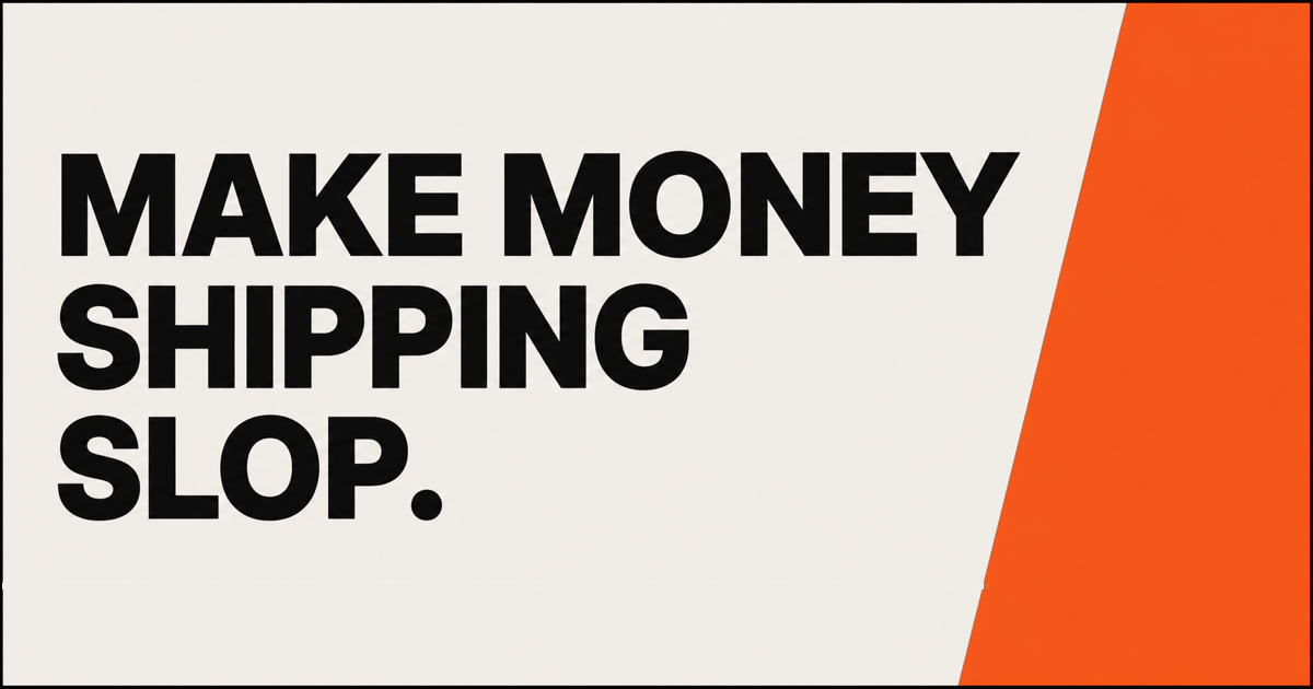 MAKE MONEY SHIPPING SLOP